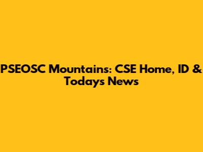 PSEOSC Mountains: CSE Home, ID & Today's News