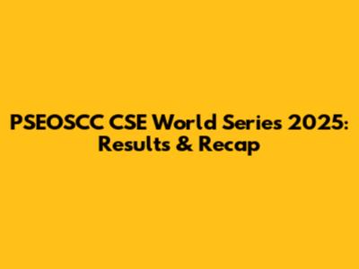 PSEOSCC CSE World Series 2025: Results & Recap