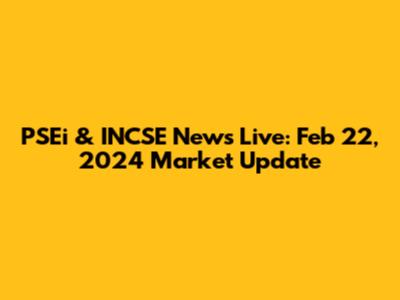 PSEi & INCSE News Live: Feb 22, 2024 Market Update