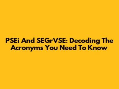 PSEi And SEGrVSE: Decoding The Acronyms You Need To Know