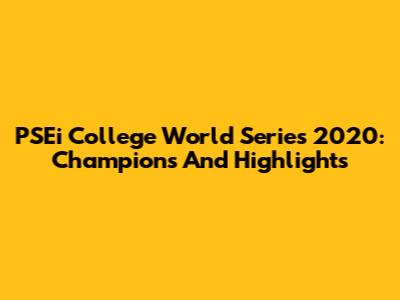 PSEi College World Series 2020: Champions And Highlights