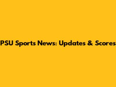 PSU Sports News: Updates & Scores