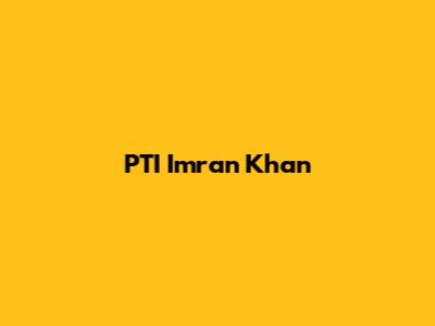 PTI Imran Khan
