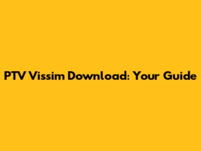 PTV Vissim Download: Your Guide
