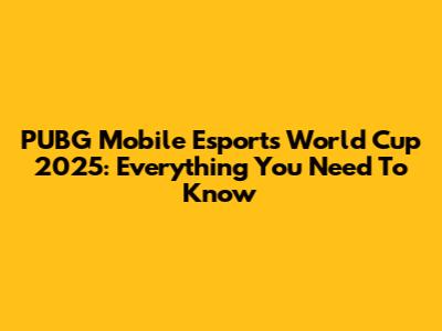 PUBG Mobile Esports World Cup 2025: Everything You Need To Know