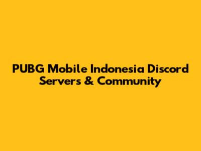 PUBG Mobile Indonesia Discord Servers & Community