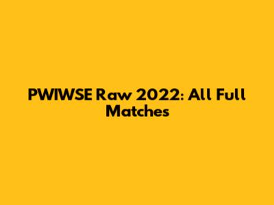 PWIWSE Raw 2022: All Full Matches