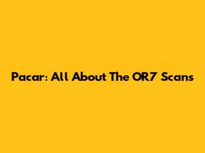 Pacar: All About The OR7 Scans