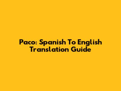 Paco: Spanish To English Translation Guide