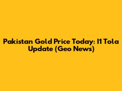 Pakistan Gold Price Today: I1 Tola Update (Geo News)