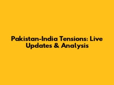 Pakistan-India Tensions: Live Updates & Analysis