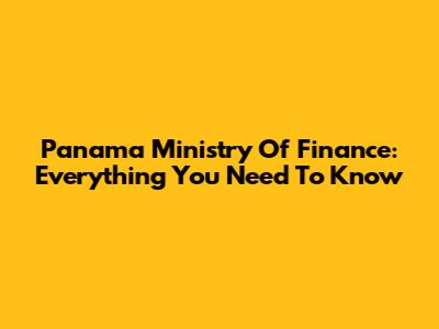 Panama Ministry Of Finance: Everything You Need To Know