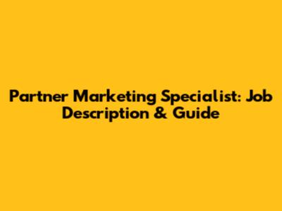 Partner Marketing Specialist: Job Description & Guide