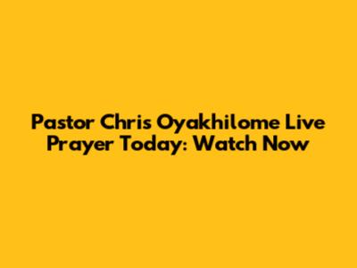 Pastor Chris Oyakhilome Live Prayer Today: Watch Now
