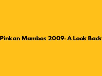 Pinkan Mambo's 2009: A Look Back