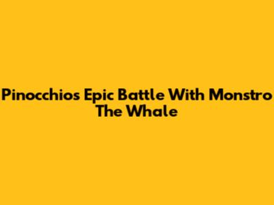 Pinocchio's Epic Battle With Monstro The Whale