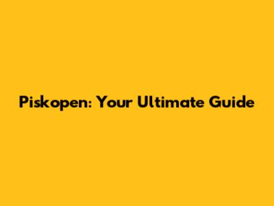 Piskopen: Your Ultimate Guide