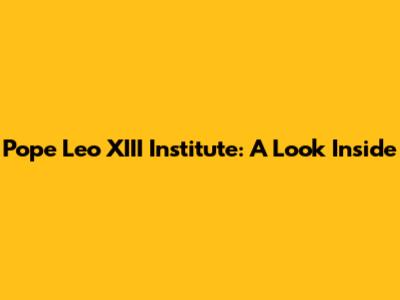 Pope Leo XIII Institute: A Look Inside