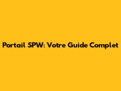Portail SPW: Votre Guide Complet