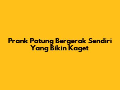 Prank Patung Bergerak Sendiri Yang Bikin Kaget