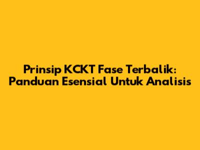 Prinsip KCKT Fase Terbalik: Panduan Esensial Untuk Analisis