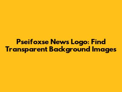 Pseifoxse News Logo: Find Transparent Background Images