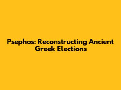 Psephos: Reconstructing Ancient Greek Elections