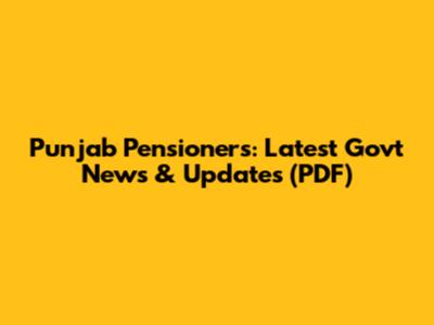 Punjab Pensioners: Latest Govt News & Updates (PDF)