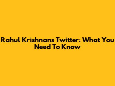 Rahul Krishnan's Twitter: What You Need To Know