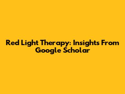 Red Light Therapy: Insights From Google Scholar