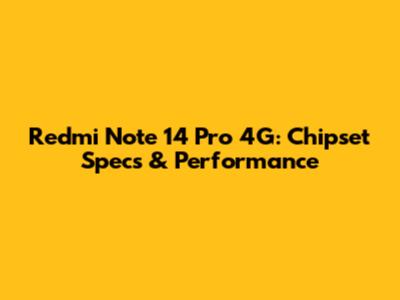 Redmi Note 14 Pro 4G: Chipset Specs & Performance