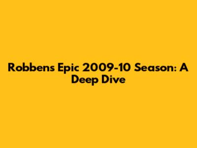 Robben's Epic 2009-10 Season: A Deep Dive