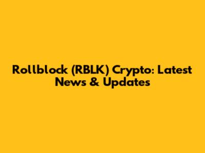 Rollblock (RBLK) Crypto: Latest News & Updates