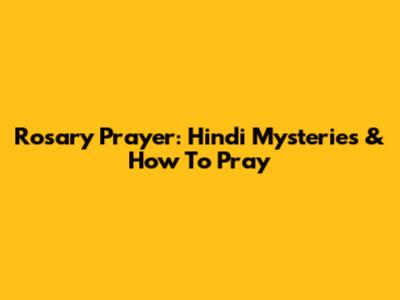 Rosary Prayer: Hindi Mysteries & How To Pray