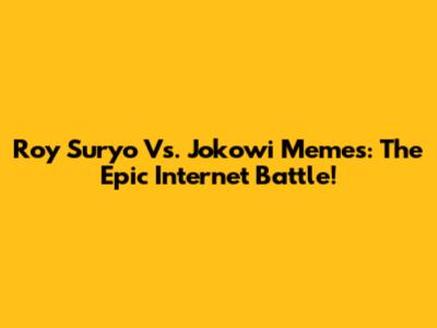 Roy Suryo Vs. Jokowi Memes: The Epic Internet Battle!
