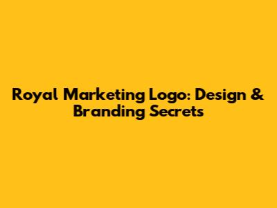 Royal Marketing Logo: Design & Branding Secrets
