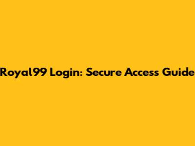 Royal99 Login: Secure Access Guide