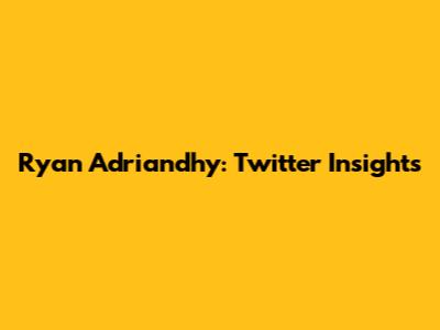 Ryan Adriandhy: Twitter Insights