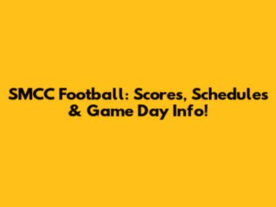 SMCC Football: Scores, Schedules & Game Day Info!