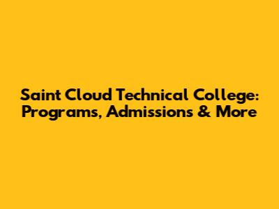 Saint Cloud Technical College: Programs, Admissions & More