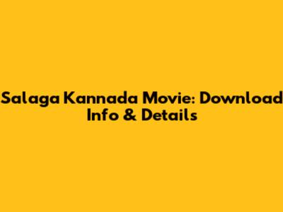 Salaga Kannada Movie: Download Info & Details