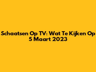 Schaatsen Op TV: Wat Te Kijken Op 5 Maart 2023