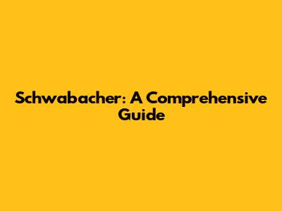 Schwabacher: A Comprehensive Guide