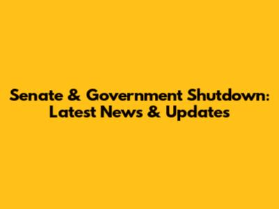 Senate & Government Shutdown: Latest News & Updates