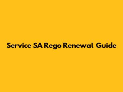 Service SA Rego Renewal Guide