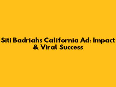 Siti Badriah's California Ad: Impact & Viral Success