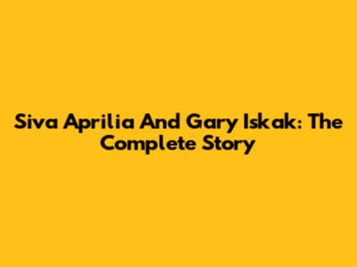 Siva Aprilia And Gary Iskak: The Complete Story