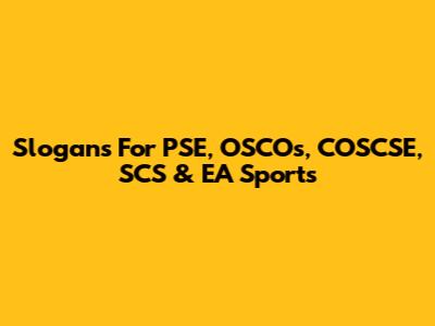 Slogans For PSE, OSCOs, COSCSE, SCS & EA Sports
