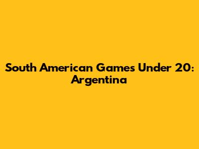 South American Games Under 20: Argentina