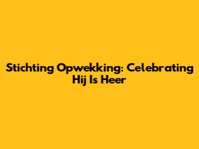 Stichting Opwekking: Celebrating 'Hij Is Heer'